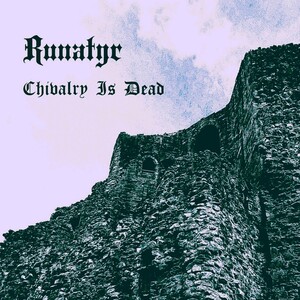 Runatyr - Chivalry Is Dead